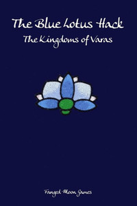 The Blue Lotus Hack : The Kingdoms Of Varas The Blue Lotus Hack : The Kingdoms Of Varas