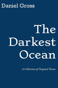 The Darkest Ocean : A Collection Of Original Poems