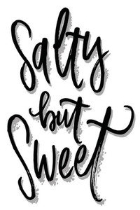 Salty But Sweet Salty But Sweet
