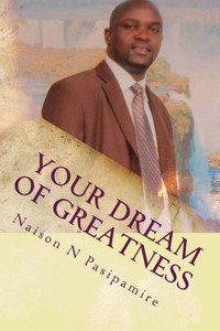 Your Dream Of Greatness : Time Is Now! Your Dream Of Greatness : Time Is Now!