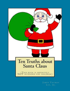 Ten Truths About Santa Claus Ten Truths About Santa Claus