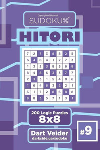 Sudoku Hitori - 200 Logic Puzzles 8X8 Sudoku Hitori - 200 Logic Puzzles 8X8