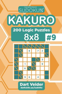 Sudoku Kakuro - 200 Logic Puzzles 8X8 Sudoku Kakuro - 200 Logic Puzzles 8X8