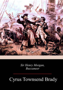 Sir Henry Morgan, Buccaneer Sir Henry Morgan, Buccaneer