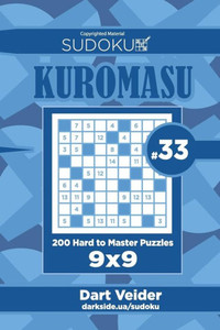 Sudoku Kuromasu - 200 Hard To Master Puzzles 9X9