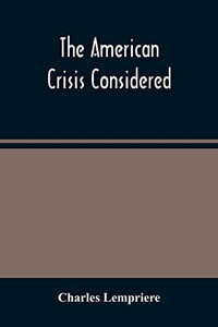 The American Crisis Considered The American Crisis Considered
