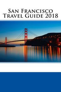 San Francisco Travel Guide 2018