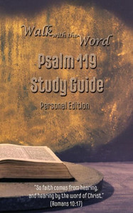 Walk With The Word Psalm 119 : Personal Edition Walk With The Word Psalm 119 : Personal Edition