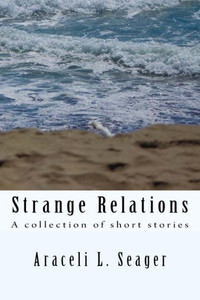 Strange Relations : Short Stories Strange Relations : Short Stories
