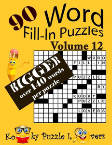 Word Fill-In Puzzles, Volume 12, 90 Puzzles, Over 140 Words Per Puzzle