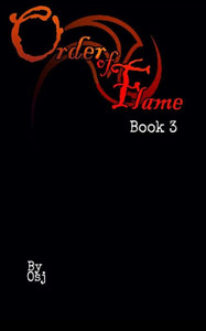 The Order Of Flame : Book Three The Order Of Flame : Book Three