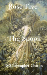 Rose Five : The Spook Rose Five : The Spook