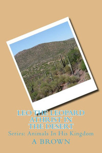 Leo The Leopard Athrist In The Desert Leo The Leopard Athrist In The Desert