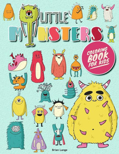 Little Monsters Coloring Book For Kids : Monsters Coloring Book For Kids (Preschool, Age 3-8)