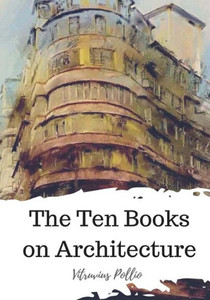 The Ten Books On Architecture