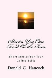 Stories You Can Read On The Run : Short Stories For Your Coffee Table
