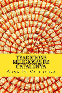 Tradicions Religiosas De Catalunya Tradicions Religiosas De Catalunya