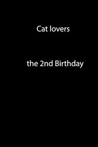 Cat lovers: a gift for cat lovers (cat birthday gift) Cat lovers: a gift for cat lovers (cat birthday gift)