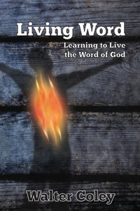 Living Word : Learning To Live The Word Of God Living Word : Learning To Live The Word Of God