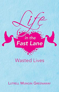 Life in the Fast Lane: Wasted Lives - Paperback Life in the Fast Lane: Wasted Lives - Paperback