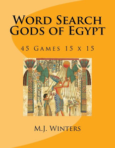 Word Search Gods Of Egypt : 45 Games 15 X 15 Word Search Gods Of Egypt : 45 Games 15 X 15