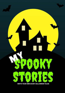 My Spooky Stories : Write Your Own Scary Halloween Tales, 100 Pages, Slime Green