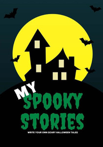 My Spooky Stories : Write Your Own Scary Halloween Tales, 100 Pages, Witch Green