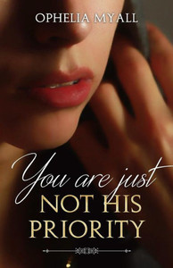 You Are Just Not His Priority You Are Just Not His Priority