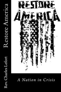 Restore America : A Nation In Crisis Restore America : A Nation In Crisis