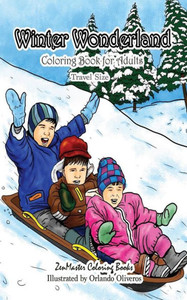 Travel Size Coloring Book For Adults: Winter Wonderland : 5X8 Coloring Book For Adults Of Winter With Snowmen, Winter Landscapes, Country Scenes, Cozy Animals, And More For Relaxation And Stress Relief