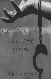 Letters To Inmate #127039 Letters To Inmate #127039