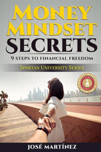 Money Mindset Secrets : 9 Steps To Financial Freedom