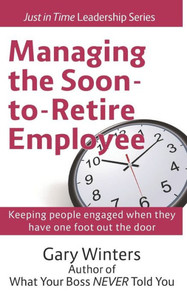 Managing The Soon To Retire Employee Managing The Soon To Retire Employee