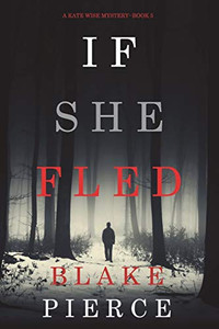 If She Fled (A Kate Wise Mystery-Book 5) - Paperback If She Fled (A Kate Wise Mystery-Book 5) - Paperback