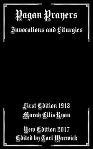 Pagan Prayers : Invocations And Liturgies Pagan Prayers : Invocations And Liturgies