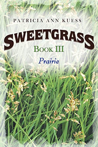 Sweetgrass: Book III: Prairie Sweetgrass: Book III: Prairie