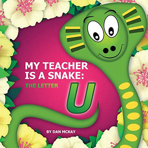 My Teacher is a Snake the letter U - Paperback