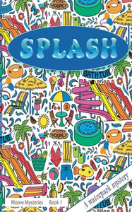 Splash! : Splash!: A Waterpark Mystery