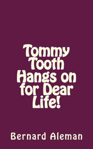 Tommy Tooth Hangs On For Dear Life! Tommy Tooth Hangs On For Dear Life!