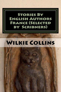 Stories By English Authors France (Selected By Scribners)