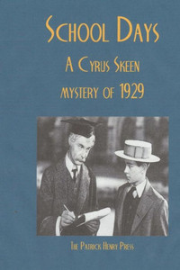 School Days : A Detective Novel In December 1929 School Days : A Detective Novel In December 1929