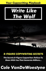 Write Like The Wolf: 8-Figure Copywriting Secrets