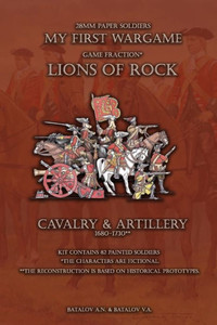 Lions Of Rock. Cavalry&Artillery 1680-1730 : 28Mm Paper Soldiers Lions Of Rock. Cavalry&Artillery 1680-1730 : 28Mm Paper Soldiers