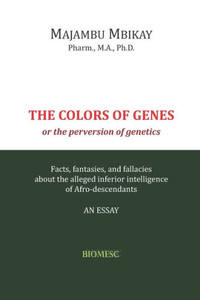 The Colors Of Genes : The Perversion Of Genetics