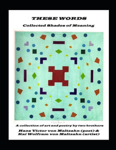 These Words: Collected Shades Of Meaning These Words: Collected Shades Of Meaning