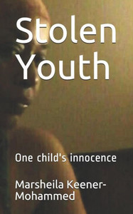 Stolen Youth : One Child'S Innocence Stolen Youth : One Child'S Innocence