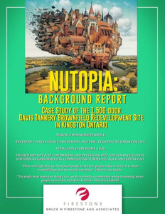 Nutopia : Background Report: Case Study Of The 1,500-Door Davis Tannery Brownfield Redevelopment Site In Kingston Ontario