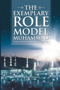 The Exemplary Role Model Muhammad The Exemplary Role Model Muhammad