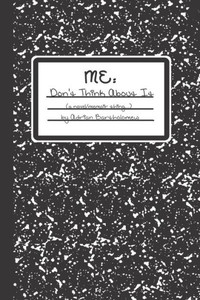 Me : Don'T Think About It