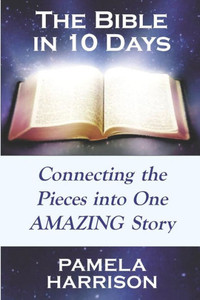 The Bible In 10 Days : Connecting The Pieces Into One Amazing Story The Bible In 10 Days : Connecting The Pieces Into One Amazing Story